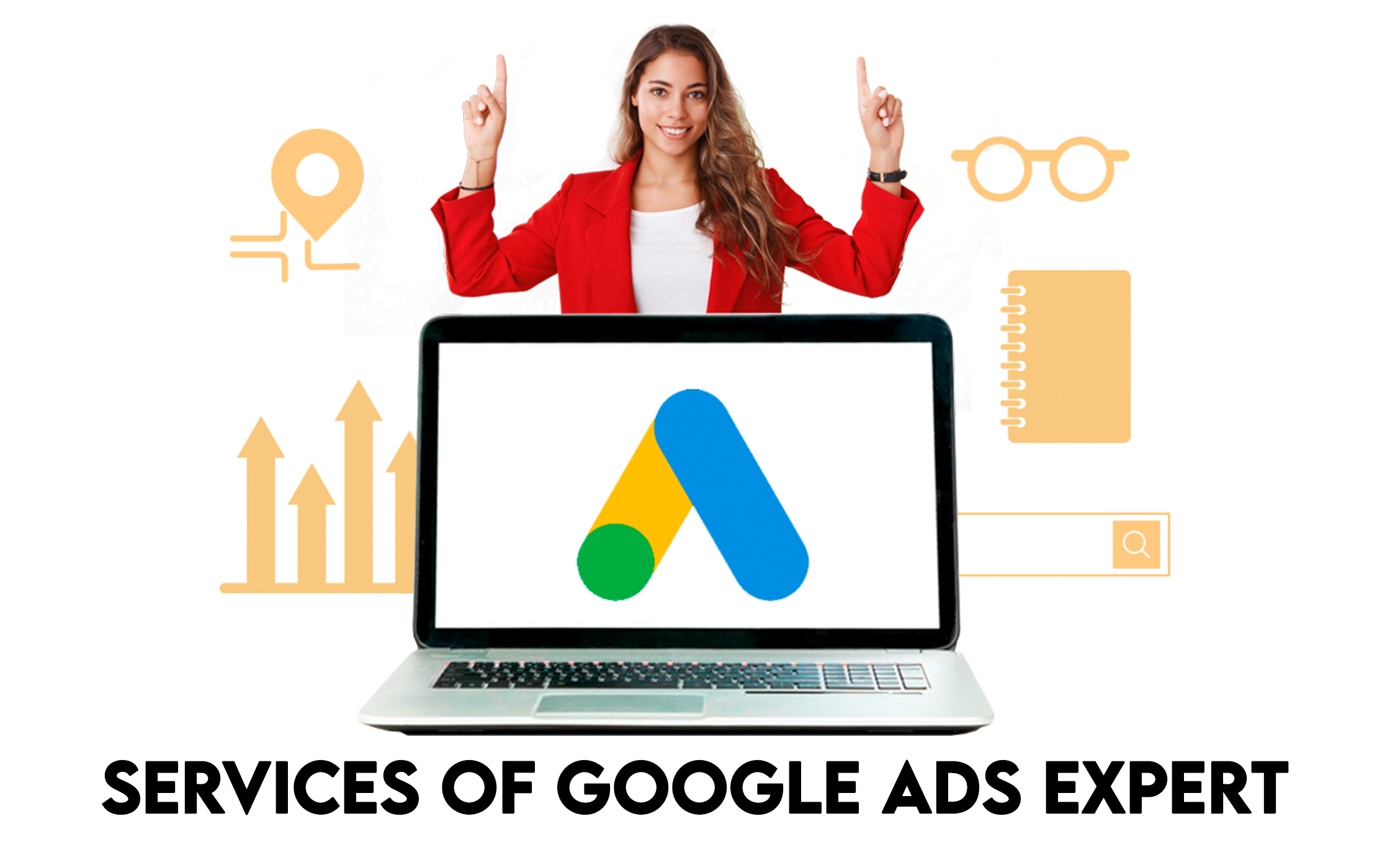 Google Ads Google Ads Specialist Google Ads Expert Google Ads Service Hiring a Google Ads Expert